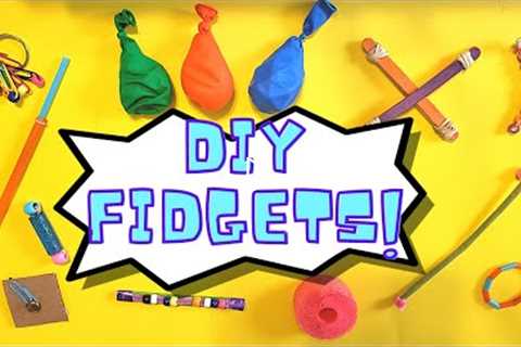 13 DIY Fidgets (Using Common Household Items)