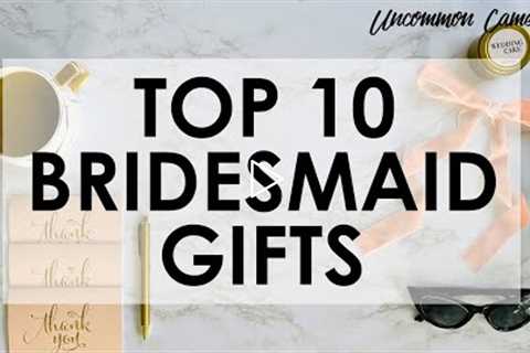 2022 Bridesmaid Gift Guide | Top 10 Gift Ideas