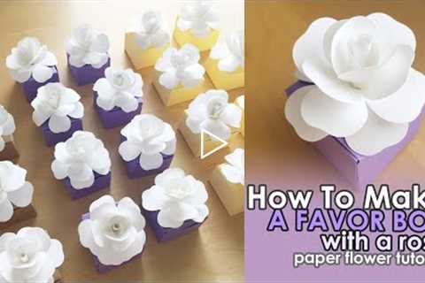 DIY Gift Box with Paper Flower Rose | Favor Box DIY | Wedding Favors Ideas