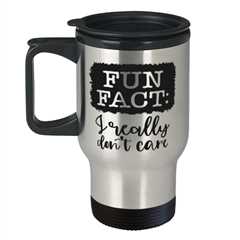 Fun Fact I Really Don't Care,  Travel Mug. Model 60050