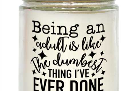 Being An Adult Is Like The Dumbest Thing I've Ever Done,  vanilla candle.