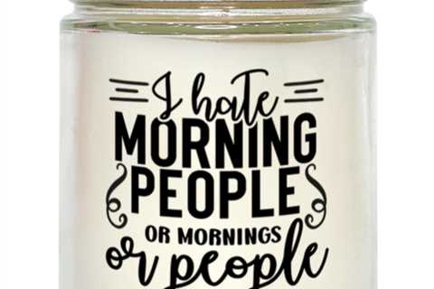 I Hate Morning People Or Mornings Or People,  vanilla candle. Model 60050