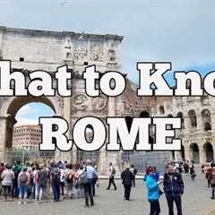 Visit Rome - What to Know Before You Visit Rome, Italy