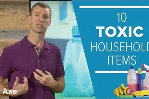 10 Toxic Household Products (You Should Banish from Your Home)