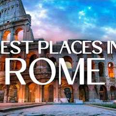 Top 10 Places To Visit In Rome 2023 - Travel Video