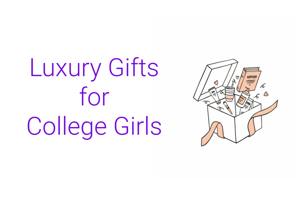 Luxury Gifts for College Girls who are Ballin’ on a Budget