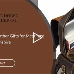 Corporate Leather Gifts for Meetings: Impress and Inspire
