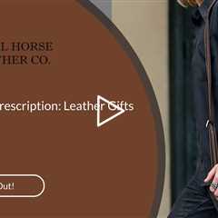 The Perfect Prescription: Leather Gifts for Doctors